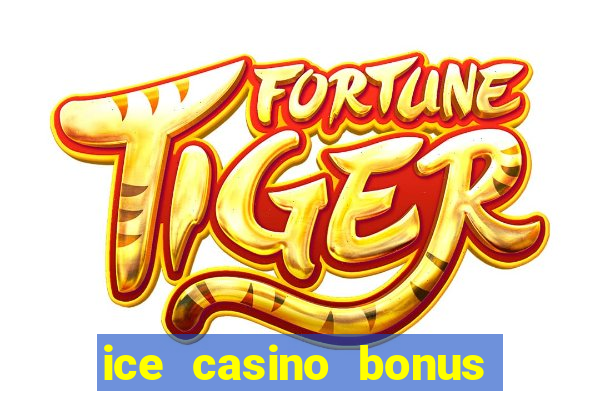 ice casino bonus 25 euro