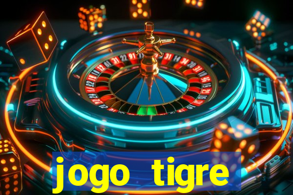 jogo tigre plataforma nova