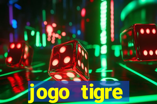 jogo tigre plataforma nova