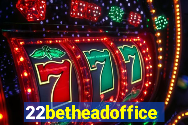 22betheadoffice