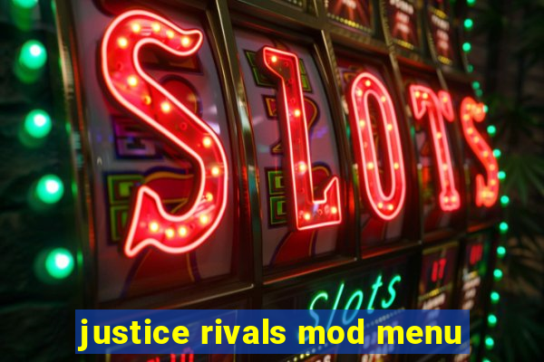 justice rivals mod menu