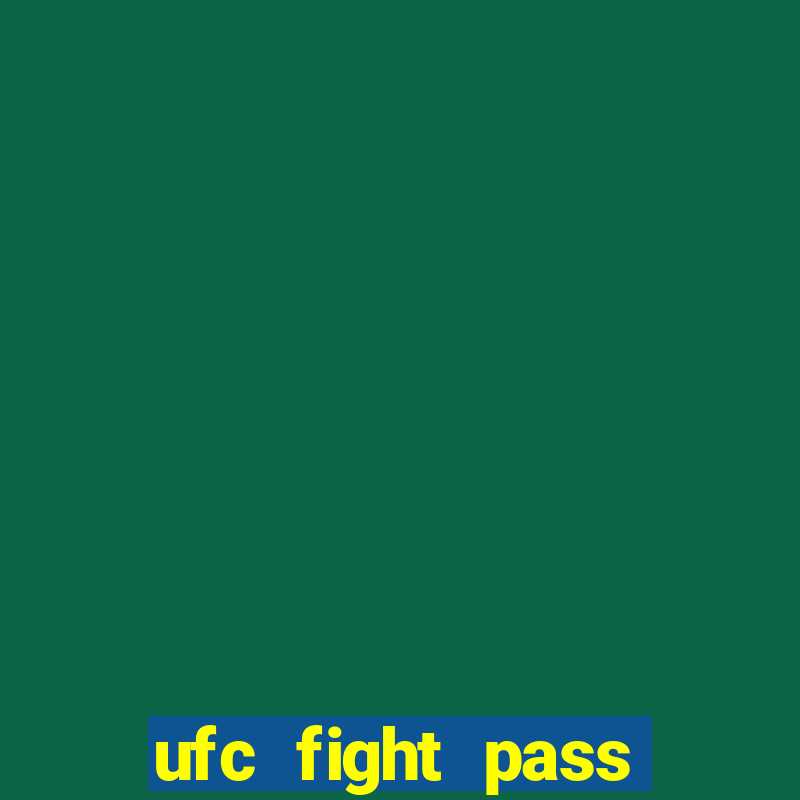 ufc fight pass assistir online