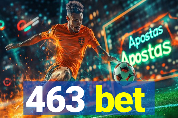 463 bet