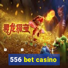 556 bet casino