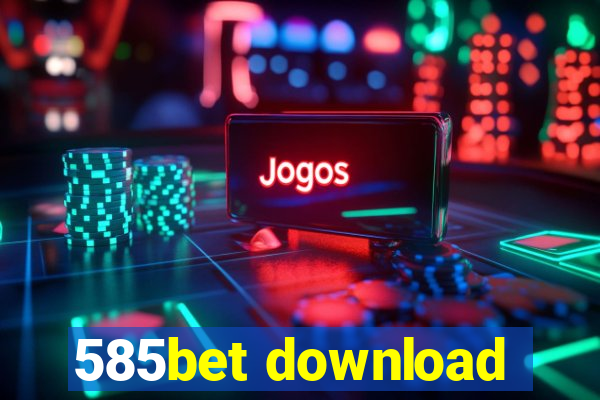 585bet download