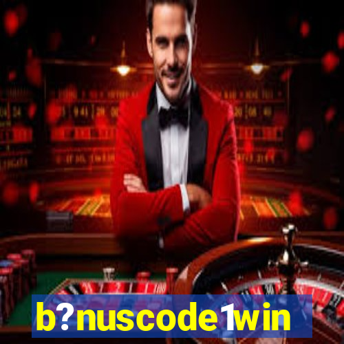 b?nuscode1win