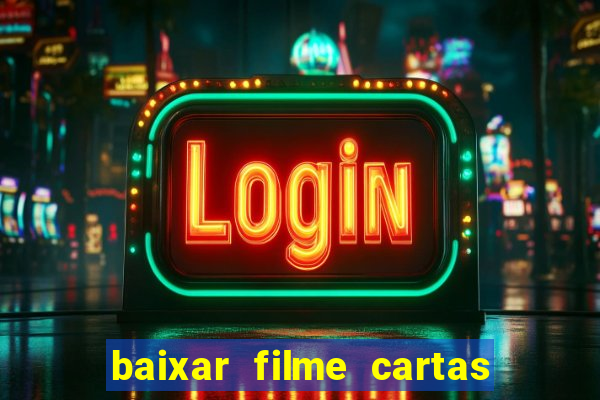 baixar filme cartas para deus dublado