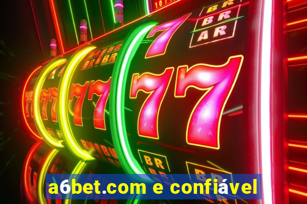 a6bet.com e confiável