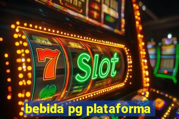 bebida pg plataforma