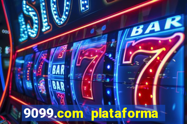 9099.com plataforma de jogos