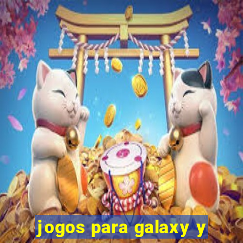 jogos para galaxy y