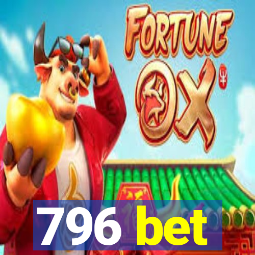 796 bet