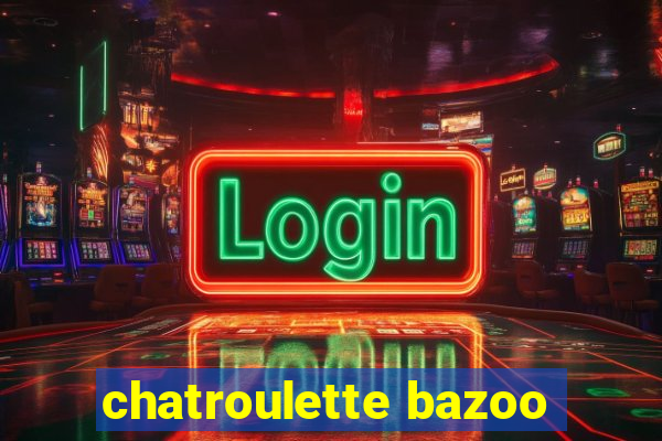 chatroulette bazoo