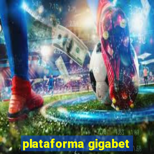 plataforma gigabet