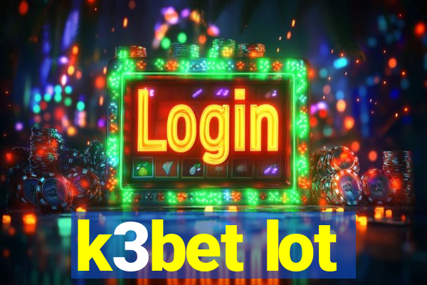 k3bet lot