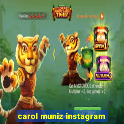 carol muniz instagram