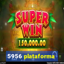 5956 plataforma