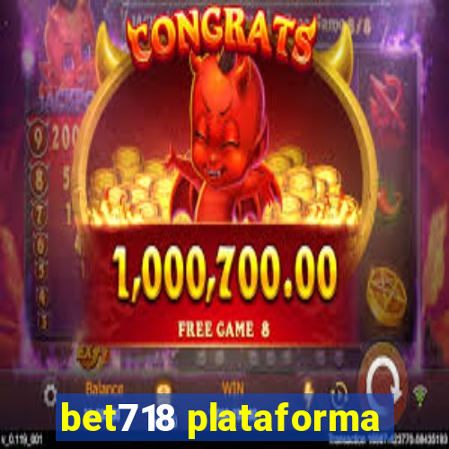 bet718 plataforma