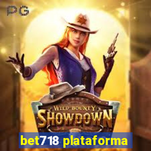 bet718 plataforma