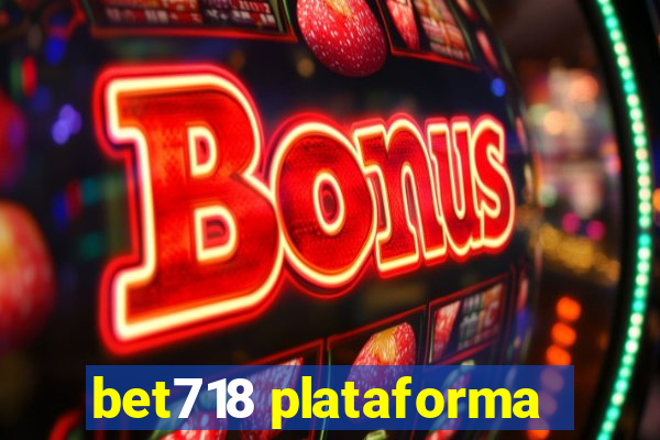 bet718 plataforma