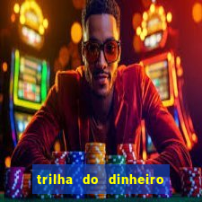 trilha do dinheiro gemeos investem