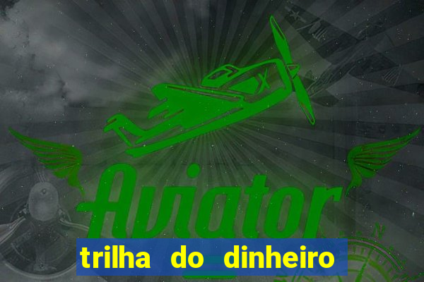 trilha do dinheiro gemeos investem