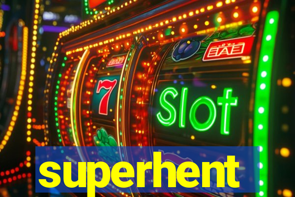 superhent