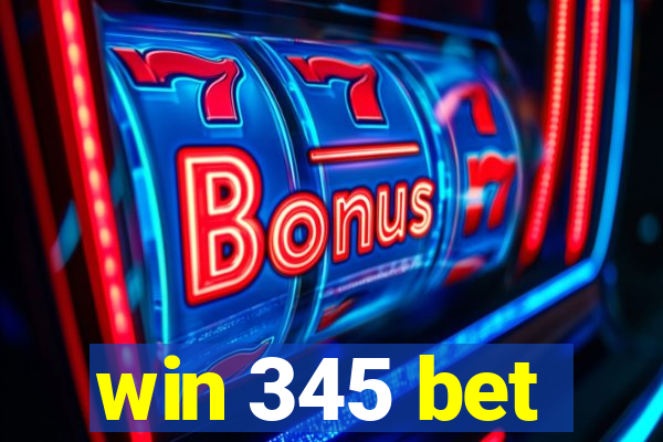 win 345 bet