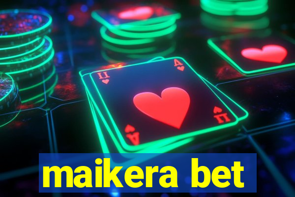 maikera bet