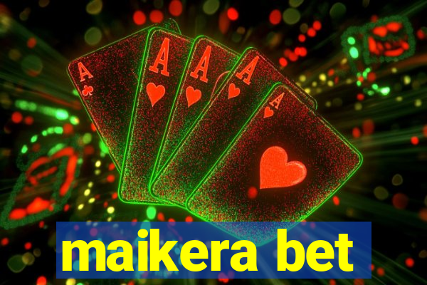 maikera bet