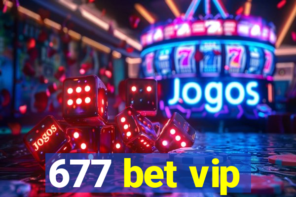 677 bet vip