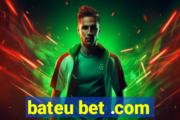 bateu bet .com