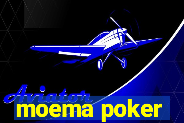 moema poker