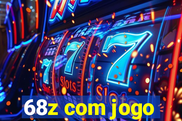 68z com jogo