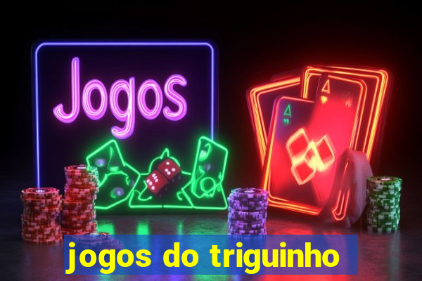 jogos do triguinho