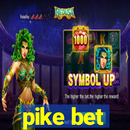 pike bet