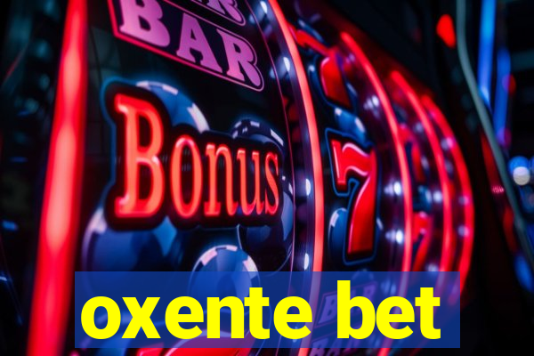 oxente bet