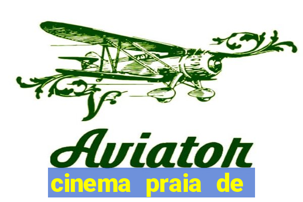 cinema praia de belas shopping