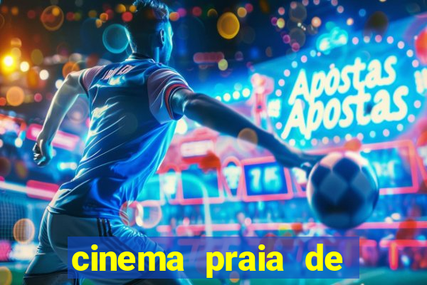 cinema praia de belas shopping