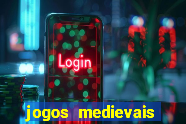 jogos medievais para celular