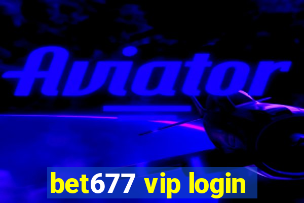 bet677 vip login