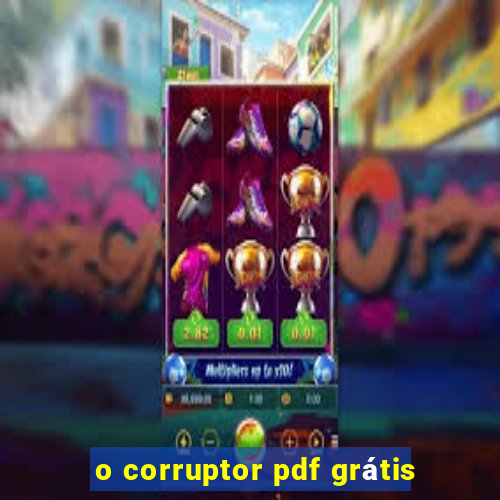 o corruptor pdf grátis