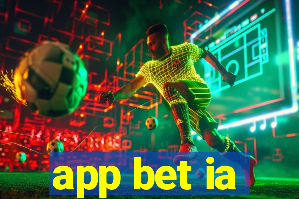 app bet ia