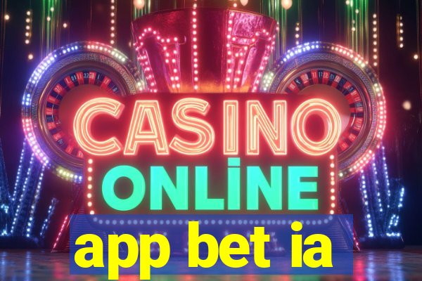 app bet ia