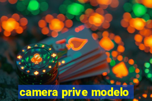 camera prive modelo