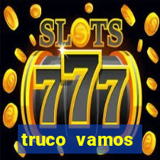 truco vamos torneios online