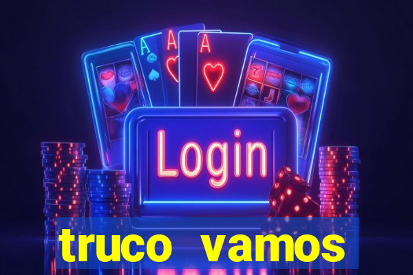 truco vamos torneios online