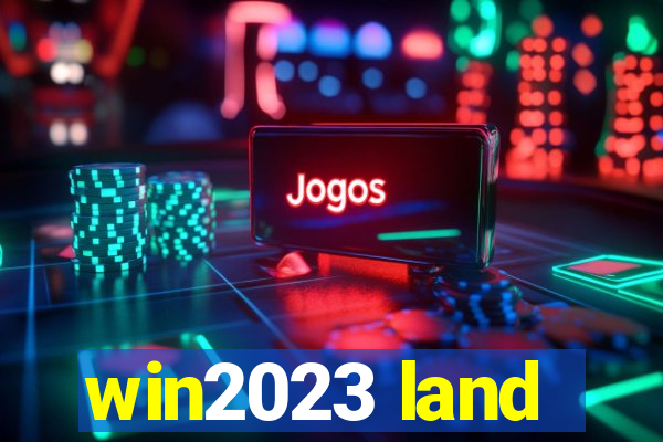 win2023 land