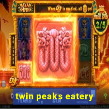 twin peaks eatery