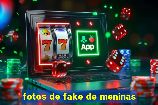 fotos de fake de meninas